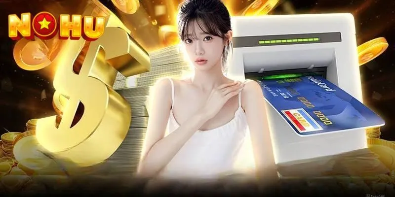 Một số lưu ý khi thực hiện giao dịch nạp/ rút tiền tại game bài NOHU